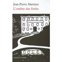 L'ombre des forêts - Jean-Pierre Martinet