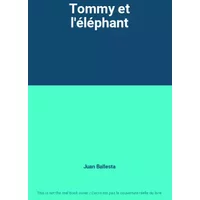 Tommy et l'éléphant - Juan Ballesta
