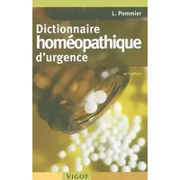 Dictionnaire homéopathique d'urgence. 16e édition - Louis Pommier