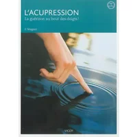L ACUPRESSION: LA GUERISON AU BOUT DES DOIGTS ! - Franz Wagner
