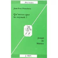 Qu'est ce que la royauté ? - Jean-Yves Pranchère