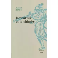Descartes et la Chimie - Bernard Joly