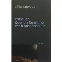 Critiquer Quentin Tarantino est-il raisonnable? - Célia Sauvage