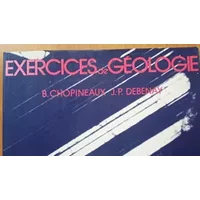 Exercices de géologie - Jean-Pierre Debenay, Bernard Chopineaux