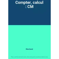 Compter, calcul : CM - Marchand