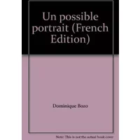 Un possible portrait - Dominique Bozo