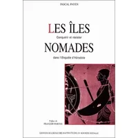 Les îles nomades. Conquérir et résister dans l'Enquête d'Hérodote - Pascal Payen