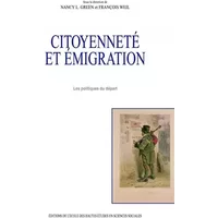 Citoyenneté et émigration: Les politiques du départ - Nancy Green, François Weil, Collectif