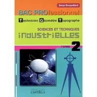 Sciences et techniques industrielles Bac Pro technicien géomètre-topographe : Tome 2 - Serge Bouquillard