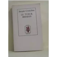 Le tueur birman - Jacques Crickillon