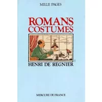 Romans costumés - Henri de Régnier, André Guyaux
