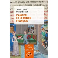 L'ancien et le moyen français - Joëlle Ducos, Olivier Soutet
