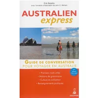 Australien Express: Pour voyager en Australie - Erik Bataille, John C. Merlant