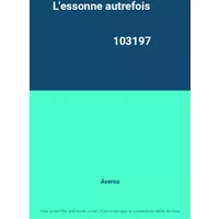 L'essonne autrefois 103197 - Averso