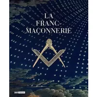 La franc-maçonnerie - Collectif, Pierre Mollier, Sylvie Bourel, Laurent Portes
