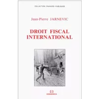 Droit fiscal international (Collection Finances publiques) - Jean-Pierre Jarnevic