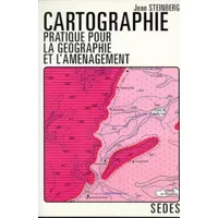 Cartographie pratique pour la géographie et l'aménagement - Jean Steinberg