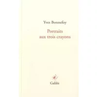 Portraits aux trois crayons - Yves Bonnefoy