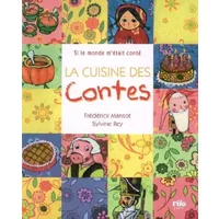La cuisine des contes - Frédérick Mansot, Sylvine Rey