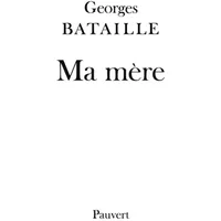 Ma mère - Georges Bataille