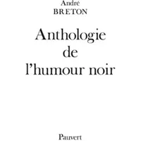 Anthologie de l'humour noir - André Breton