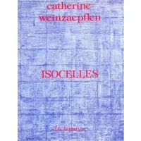 Isocelles - Catherine Weinzaepflen