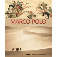 Marco Polo: À la découverte du monde - Philippe Menard