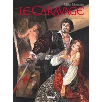 Le Caravage - Tome 01: La palette et l'épée - Milo Manara