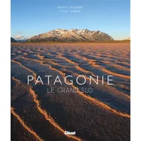 Patagonie: Le grand Sud - Hemis, Patrick Escudero, Cécile Domens