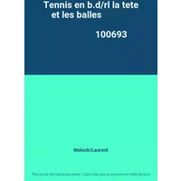 Tennis en b.d/rl la tete et les balles 100693 - Moloch/Laurent