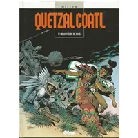 QUETZALCOATL TOME 1 : DEUX FLEURS DE MAIS - Jean-Yves Mitton