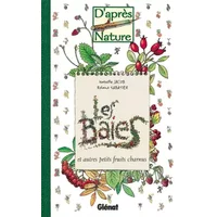 Les Baies et autres petits fruits charnus - Isabelle Jacob, Roland Sabatier