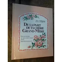 De la part de ta chère Grand-Mère - Les souvenirs du bon vieux temps pour mes petits enfants