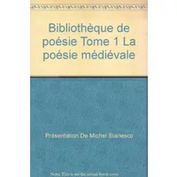 Bibliothèque de poésie Tome 1 La poésie médiévale