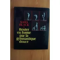 Rester en forme par la gymnastique douce - BLACK SARA