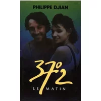 37,2 le matin - Philippe Djian