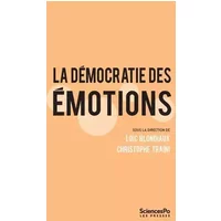 La démocratie des émotions: Dispositifs participatifs et gouvernabilité des affects - Collectif
