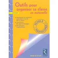 Outils pour organiser sa classe en maternelle - Michel De La Cruz