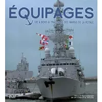 Équipages - vie à bord & traditions des marins de la Royale - Luc-Christophe Guillerm