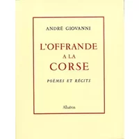 Offrande à la Corse - André Giovanni