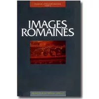 Images romaines : Actes de la table ronde organisée à l'Ecole normale supérieure, 24-26 octobre 1996 - Martin Galinier, Mary Beard, John Scheid, Jacqueline Fabre-Serris, Pierre Gros, Yan Thomas, Gilles Sauron, Pierre Cordier, Collectif, Clara Auvray-Assaya