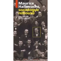 Maurice Halbwachs,Sociologue Retrouve - Jaisson, Baudelot