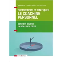 Comprendre et pratiquer le coaching personnel