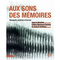 Aux sons des mémoires: Musiques, archives et terrain - Aterianus-owanga .