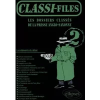 Classi-files 2 : Les dossiers classés de la presse anglo-saxonne - Collectif