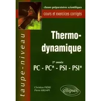 Thermodynamique: 2e année, PC-PC*-PSI-PSI* : cours et exercices corrigés - Christian Frère, Pierre Krempf