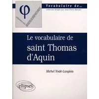 Le vocabulaire de saint Thomas d'Aquin - Michel Nodé-Langlois