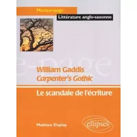 William Gaddis, Carpenter's Gothic : Le scandale de l'écriture