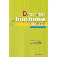 Dictionnaire de biochimie moderne - Michel Monsigny, Eric Duverger, Sylvain Bourgerie