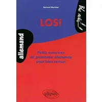 Los ! : Petits exercices de grammaire allemande pour bien réviser - Bernard Marinier